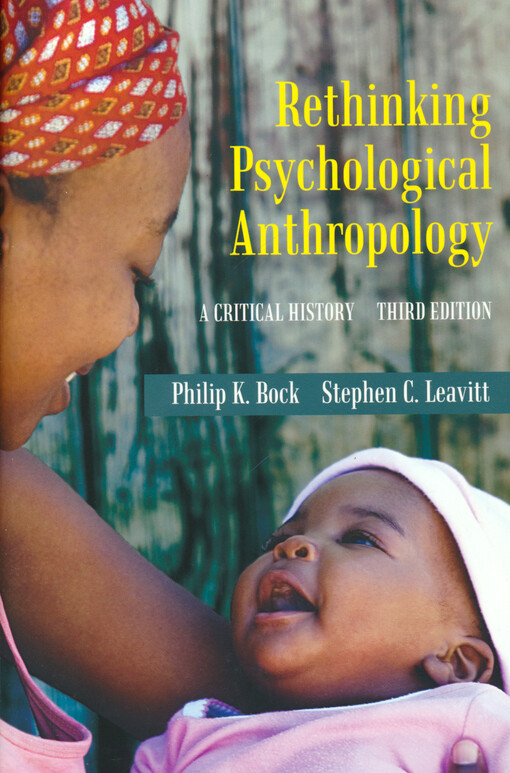 Rethinking psychological anthropology : a critical history