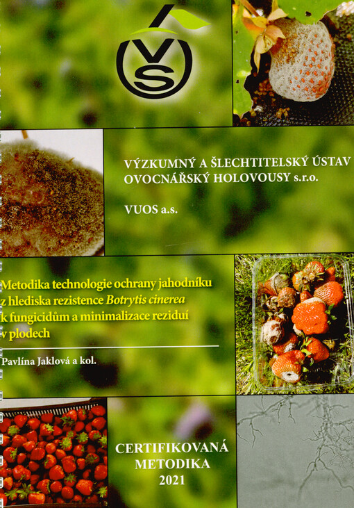 Metodika technologie ochrany jahodníku z hlediska rezistence Botrytis cinerea k fungicidům a minimalizace reziduí v plodech