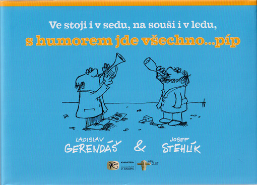 Ve stoji i v sedu, na souši i v ledu, s humorem jde všechno ...píp