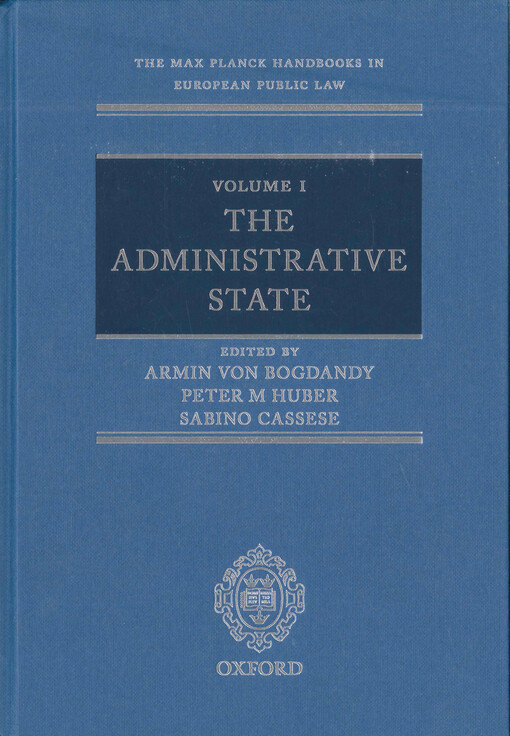 The Max Planck handbooks in European public law : the administrative state. Volume 1
