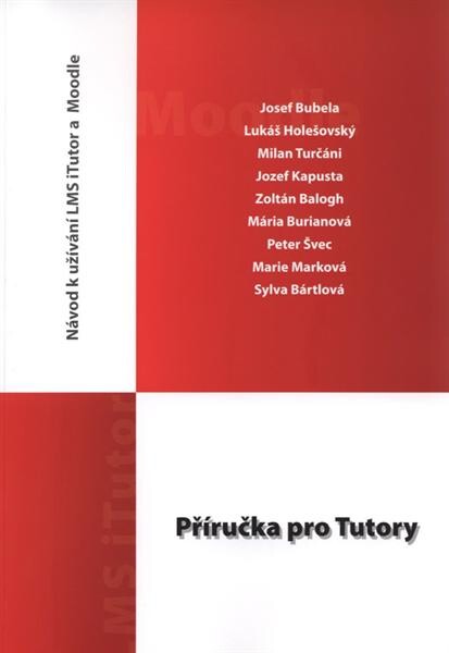 Příručka pro tutory : návod k užívání LMS iTutor a Moodle