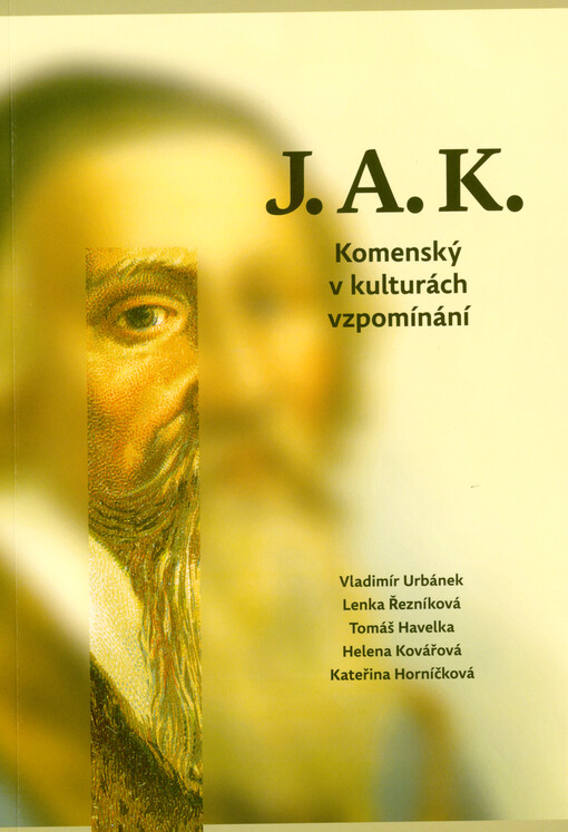 J.A.K. : Komenský v kulturách vzpomínání