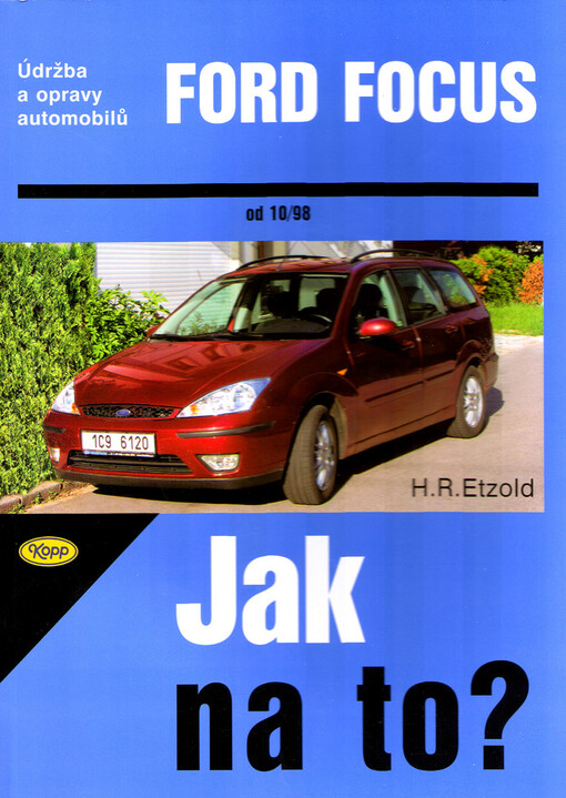 Údržba a opravy automobilů Ford Focus : zážehové motory, vznětové motory
