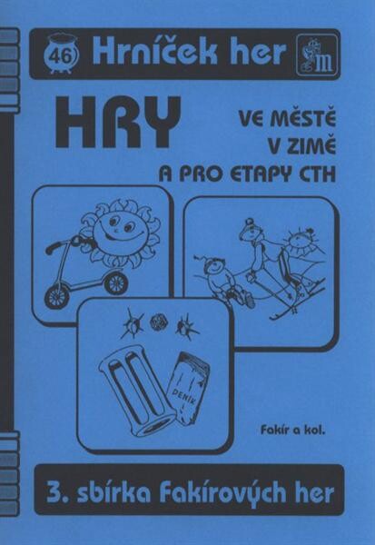 Fakírovy hry ve městě, v zimě a pro etapy CTH