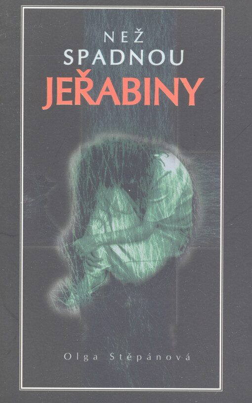 Než spadnou jeřabiny : listopad 1990 - květen 1992 : (výbor ze stejnojmenné sbírky)