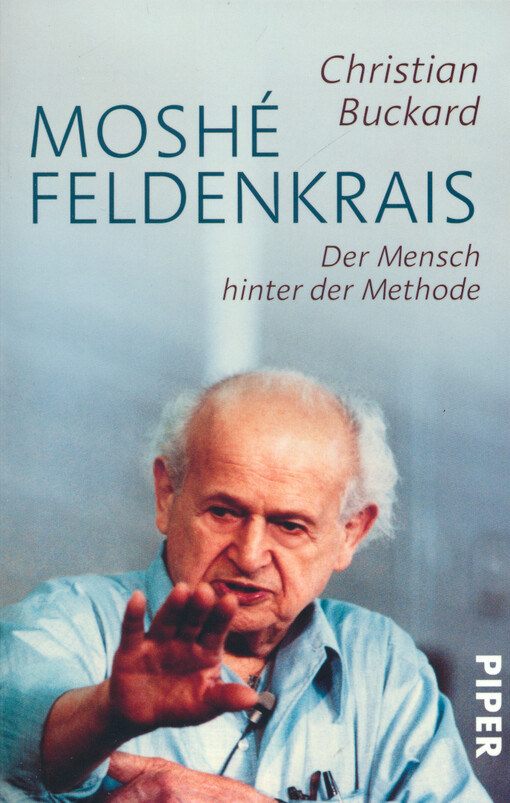 Moshé Feldenkrais : der Mensch hinter der Methode