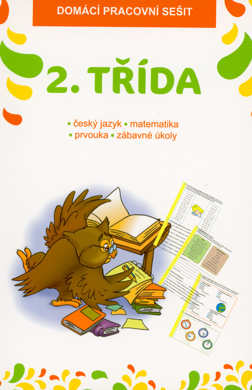 Pracovní sešit 2. třída : procvičujeme. Český jazyk, prvouka, matematika, psaní