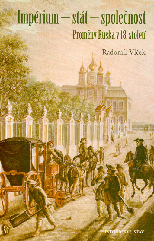 Impérium - stát - společnost : proměny Ruska v 18. století