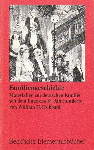 Familiengeschichte: Materialien zur deutschen Familie seit dem Ende des 18. Jahrhunderts (Statistische Arbeitsbucher zur neueren deutschen Geschichte) (German Edition)