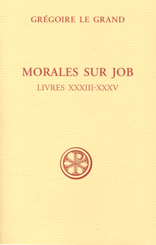 Morales sur Job. Sixième partie, (Livres XXXIII - XXXV)