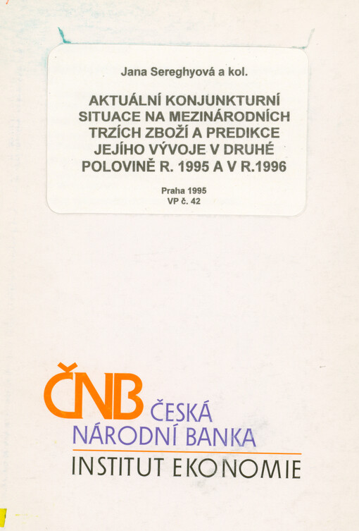 Aktuální konjunkturní situace na mezinárodních trzích zboží a predikce jejího vývoje v druhé polovině r. 1995 a v r. 1996