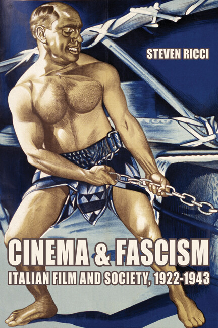 Cinema and Fascism: Italian Film and Society, 1922-1943