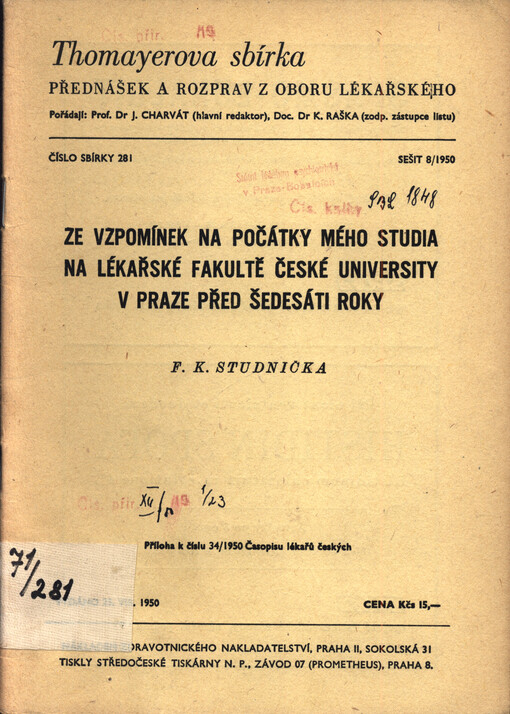 Ze vzpomínek na počátky mého studia na lékařské fakultě české university v Praze před šedesáti roky : (Příspěvek k dějinám přírodovědy a theoretických lékařských věd u nás.)