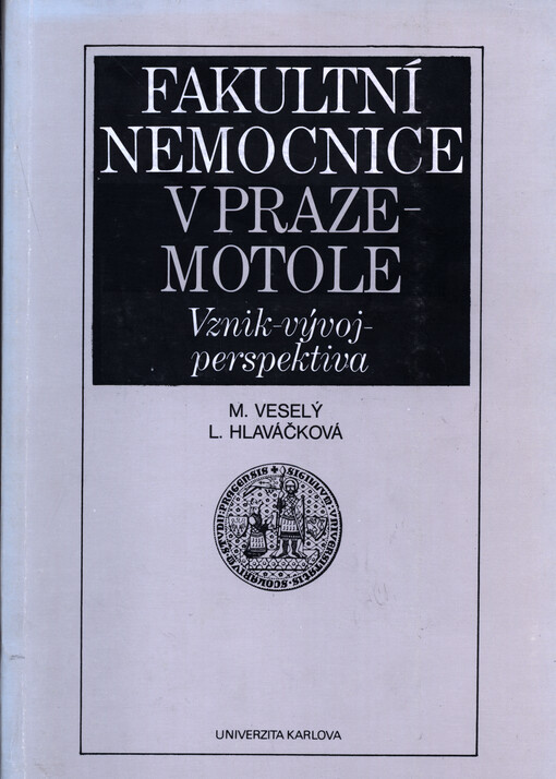 Fakultní nemocnice v Praze-Motole : vznik - vývoj - perspektiva