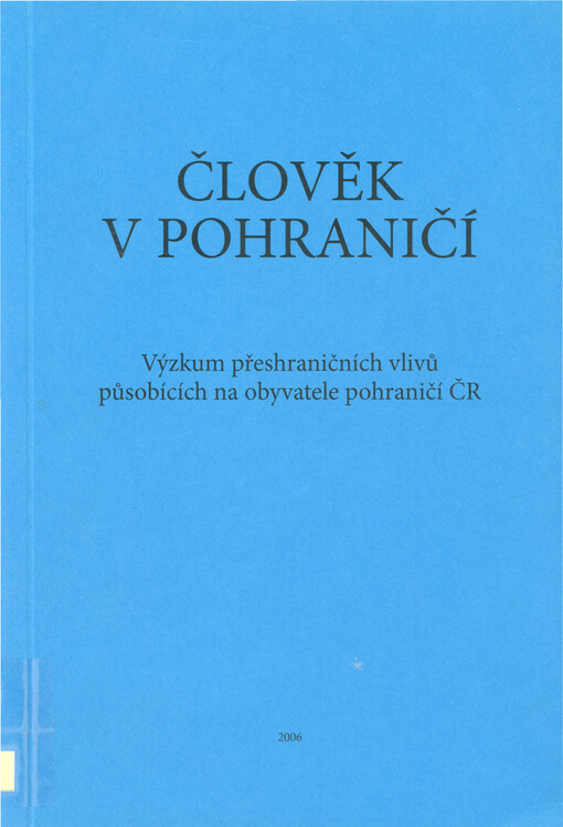 Člověk v pohraničí : výzkum přeshraničních vlivů působících na obyvatele pohraničí ČR