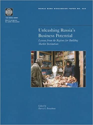 Unleashing Russia's Business Potential: Lessons from the Regions for Building Market Institutions (World Bank Discussion Papers)