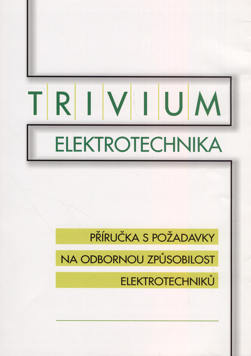 Trivium elektrotechnika : příručka s požadavky na odbornou způsobilost elektrotechniků