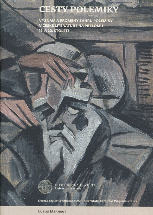 Cesty polemiky : význam proměny žánru polemiky v české literatuře na přelomu 19. a 20. století