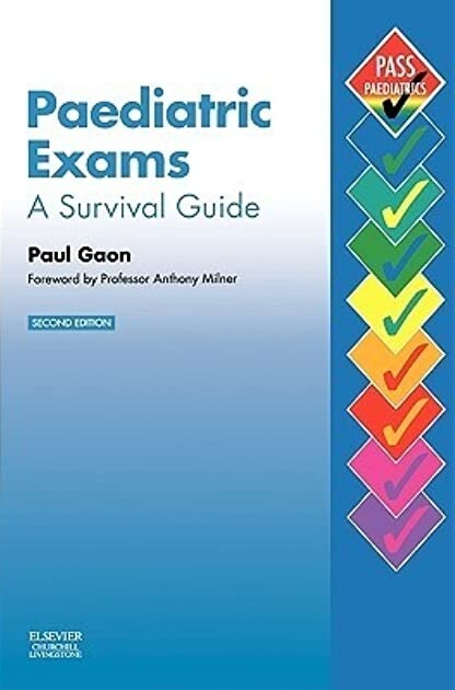 Paediatric Exams: A Survival Guide (MRCPCH Study Guides)