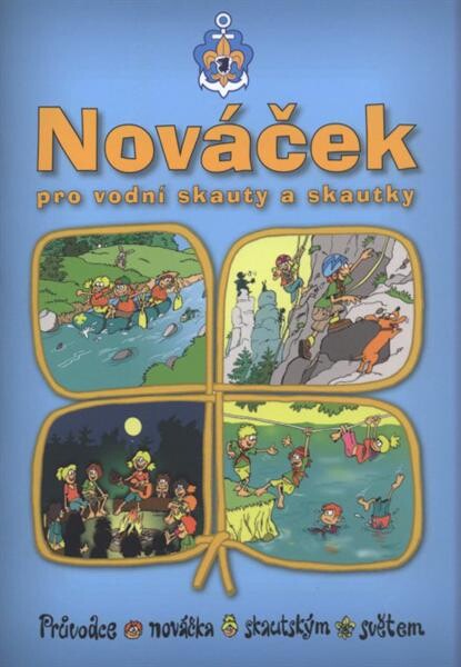 Nováček pro vodní skauty a skautky : průvodce nováčka skautským světem
