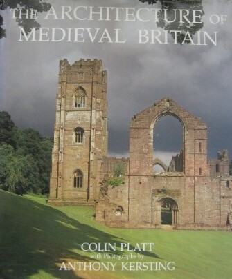The Architecture of Medieval Britain: A Social History