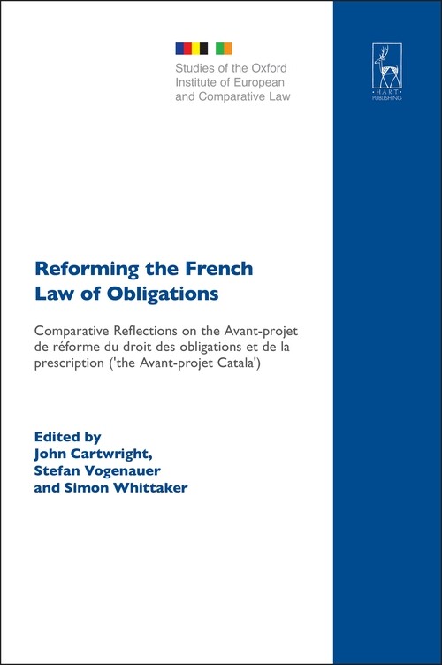 Reforming the French Law of Obligations: Comparative Reflections on the Avant-projet de réforme du droit des obligations et de la prescription ('the ... Institute of European and Comparative Law)