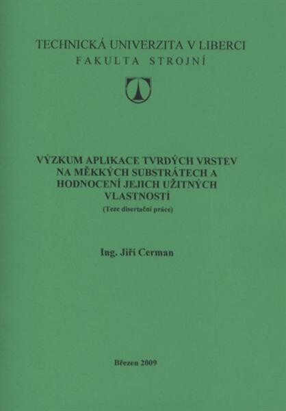 Výzkum aplikace tvrdých vrstev na měkkých substrátech a hodnocení jejich užitných vlastností : (teze disertační práce)