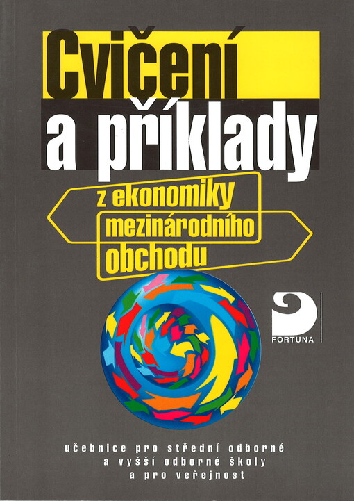 Cvičení a příklady z ekonomiky mezinárodního obchodu: učebnice pro střední odborné a vyšší odborné školy a pro veřejnost