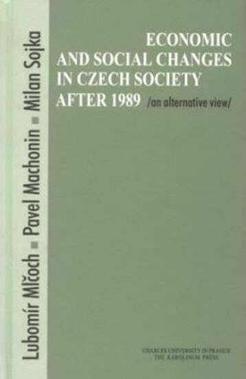 Economic and social changes in Czech society after 1989 : (an alternative view)