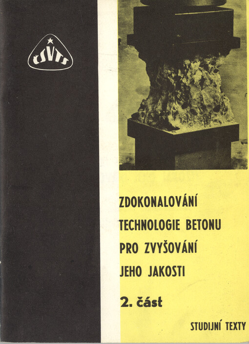 Zdokonalování technologie betonu pro zvyšování jeho jakosti : 2. část : sborník
