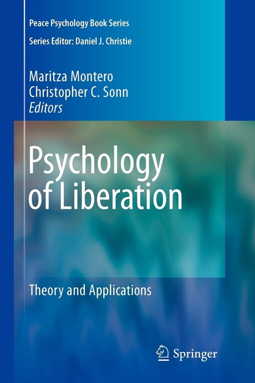 Psychology of Liberation: Theory and Applications (Peace Psychology Book Series)