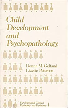Child Development and Psychopathology (Developmental Clinical Psychology and Psychiatry)