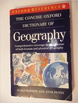 The Concise Oxford Dictionary of Geography (Oxford Paperback Reference)