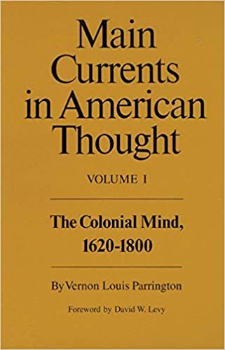 Main Currents in American Thought, Vol. 1: The Colonial Mind, 1620-1800