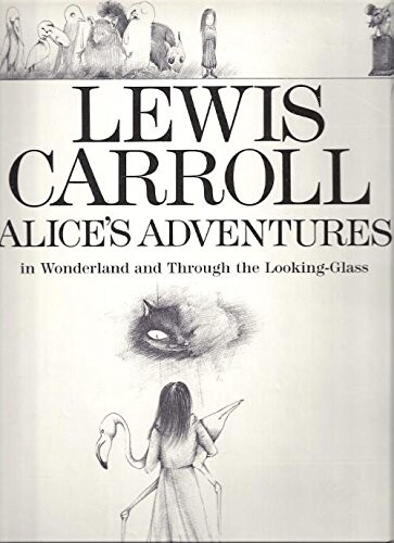 Alice in Wonderland / Through the Looking Glass: In Wonderland and Through the Looking-glass
