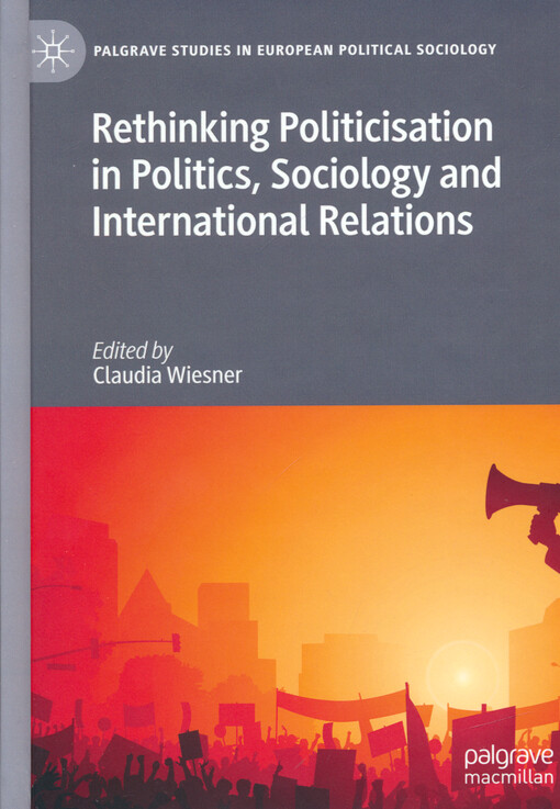 Rethinking politicisation in politics, sociology and international relations