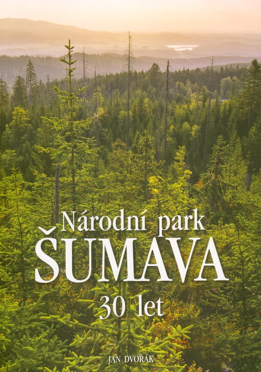 Národní park Šumava - 30 let