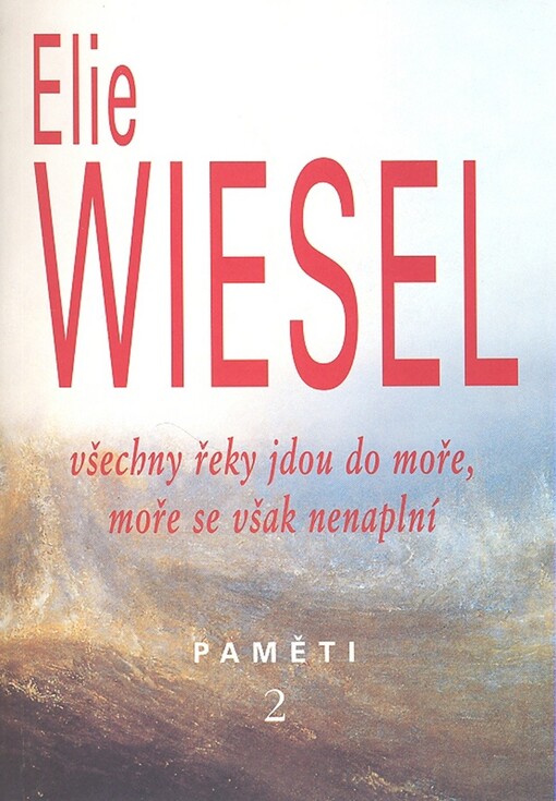 Paměti 2: všechny řeky jdou do moře, moře se však nenaplní--