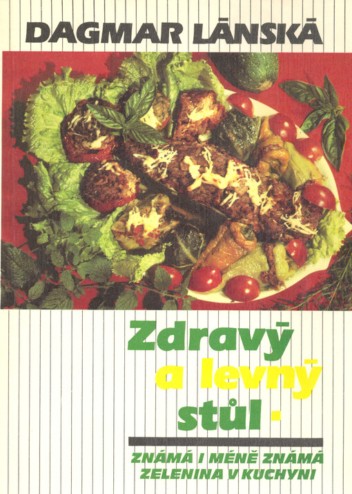 Zdravý a levný stůl : Známá i méně známá zelenina v kuchyni