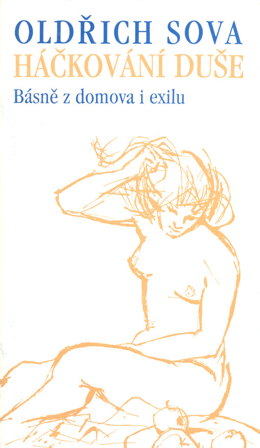 Háčkování duše : básně z domova i exilu : (1941 - 1990)