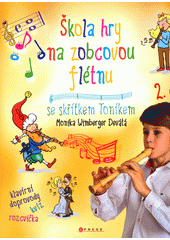 Škola hry na zobcovou flétnu se skřítkem Toníkem. 2  (odkaz v elektronickém katalogu)