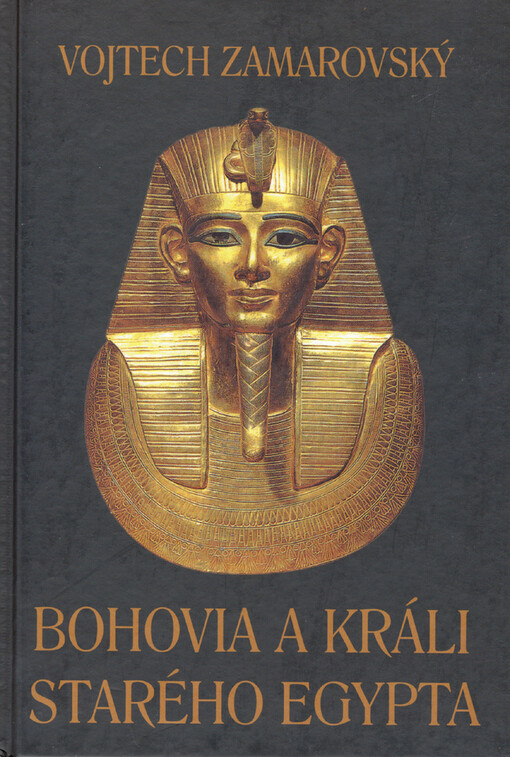 Bohovia a králi starého Egypta: Vojtěch Zamarovský