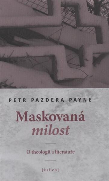 Maskovaná milost: o theologii a literatuře