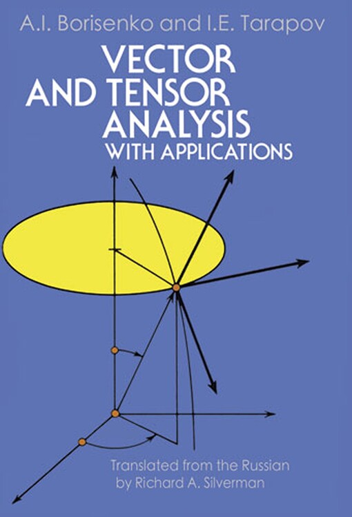 Vector and Tensor Analysis with Applications (Dover Books on Mathematics)