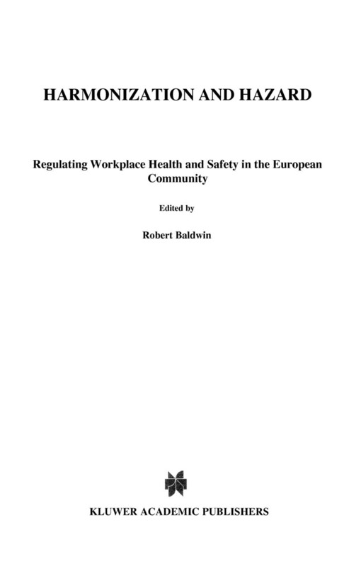 Harmonization and hazard : regulating health and safety in the European workplace