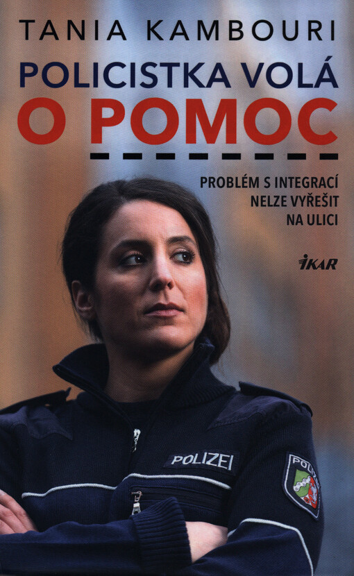 Policistka volá o pomoc : problém s integrací nelze vyřešit na ulici