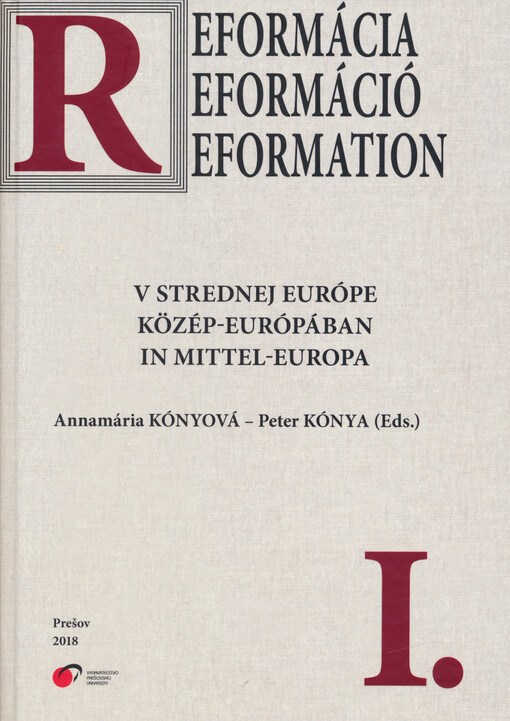 Reformácia v strednej Európe = Reformáció közép-Európában = Reformation in mittel-Europa. I