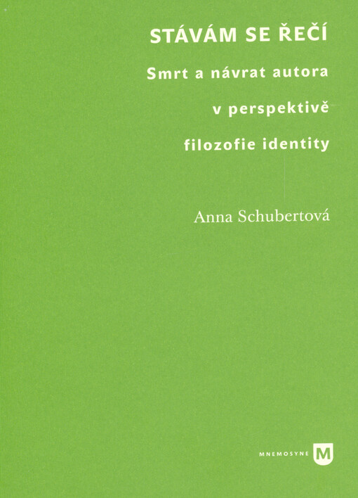 Stávám se řečí : smrt a návrat autora v perspektivě filozofie identity