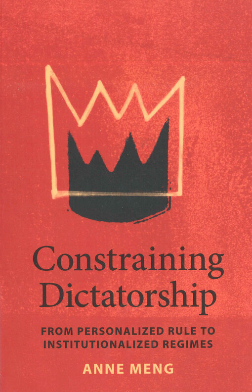Constraining dictatorship : from personalized rule to institutionalized regimes