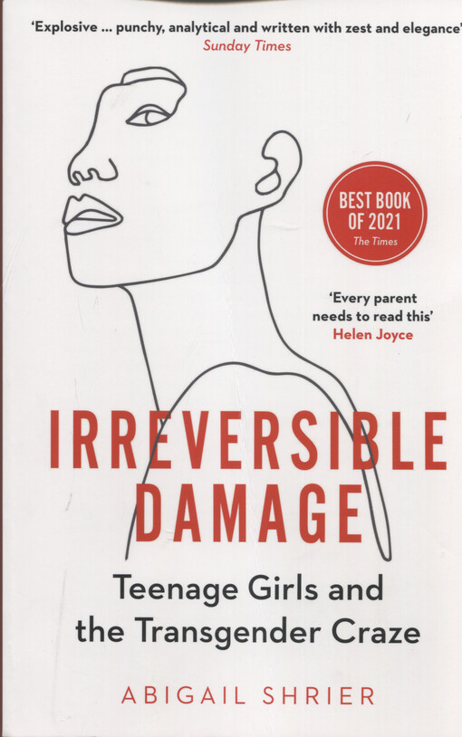 Irreversible damage : teenage girls and the transgender craze